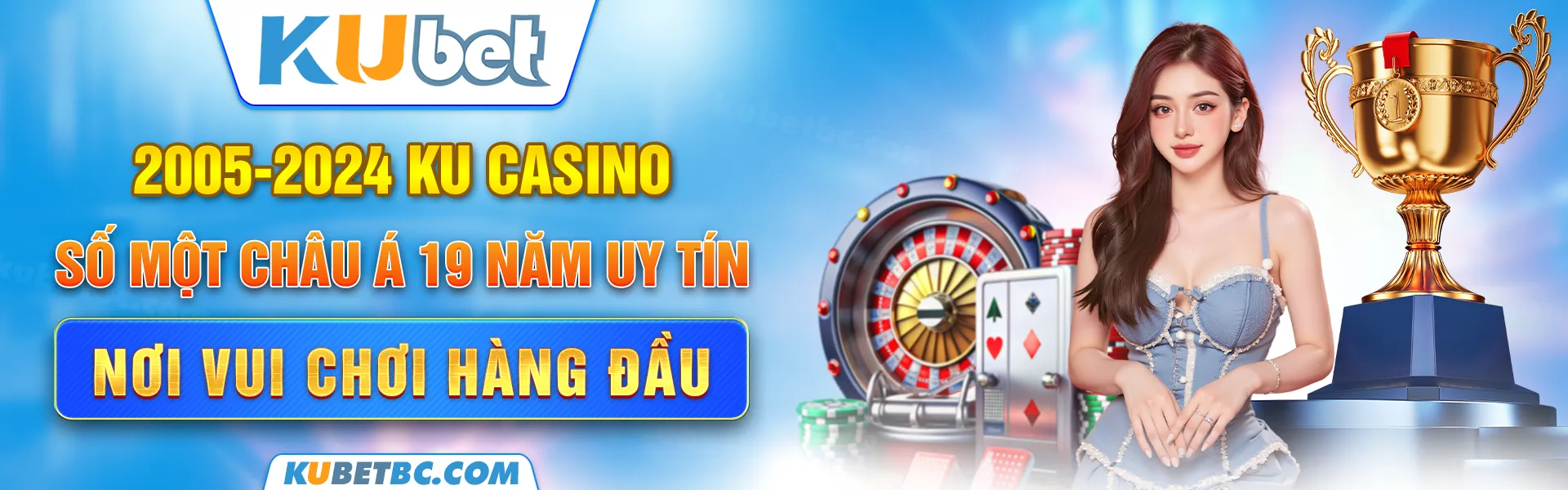 2005-2024 ku casino số một châu á 19 năm uy tín