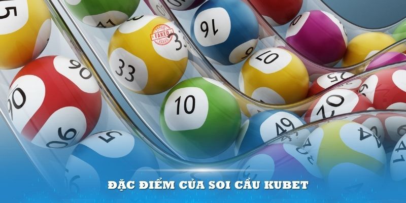 Các loại hình soi cầu Kubet phổ biến