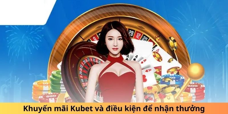 Quy định cần thiết khi tham gia chương trình khuyến mãi KUBET